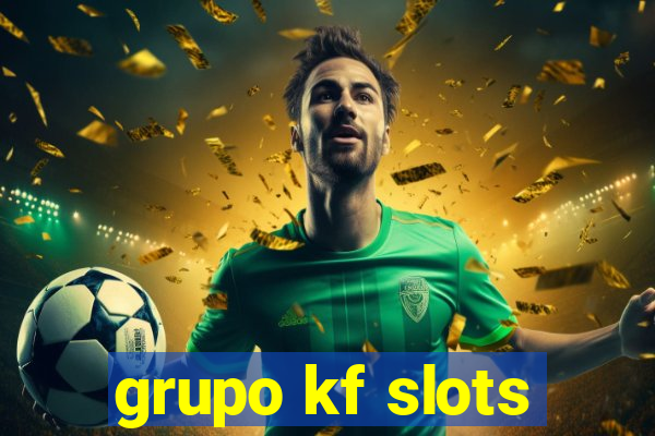 grupo kf slots